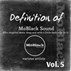 Definition of Moblack Sound, Vol. 5 (Afro - Inspired Beats, Deep and with a Little Dark Edge to It)