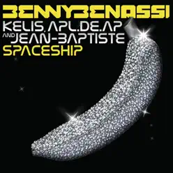 Spaceship [feat. Kelis, Apl.de.ap & Jean Baptiste] - Benny Benassi