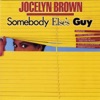 Jocelyn Brown - I'm Somebody Else's Guy