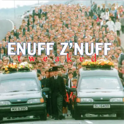 Tweaked - Enuff Z'nuff