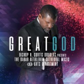 Bishop H. Curtis Douglas - Great God (Live)