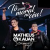Tô Com Moral No Céu! - Ao Vivo by Matheus & Kauan iTunes Track 1