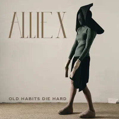 OLD HABITS DIE HARD - Single - Allie X