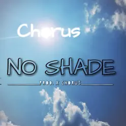 No Shade - Single - Chorus No Shade - Single - Chorus