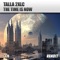 The Time Is Now (Extended) - Talla 2XLC lyrics