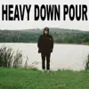 Heavy Down Pour - EP album lyrics, reviews, download