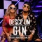 Desce um Gin (feat. MC TH) - Valesca Popozuda & MC TH lyrics