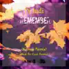 Remember (Remixes) - Single album lyrics, reviews, download