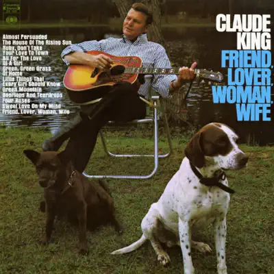 Friend, Lover, Woman, Wife - Claude King Friend, Lover, Woman, Wife - Claude King