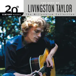20th Century Masters - The Millennium Collection: The Best of Livingston Taylor (Remastered) - Livingston Taylor