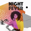 Night Fever, 2018