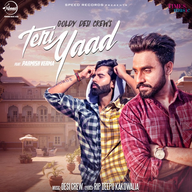 Goldy Desi Crew – Teri Yaad – Single (feat. Parmish Verma) – Single 