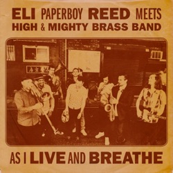 Eli "Paperboy" Reed - As I Live and Breathe (feat. High & Mighty Brass Band)