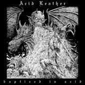 Acid Leather - Under the Reign of Lucifer.