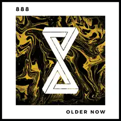 Older Now - Single by 888 album reviews, ratings, credits