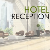 Hotel Reception - Instrumental Songs for Hotel Lobby, Relaxing Spa Background Music artwork