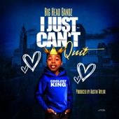 Big Head Bandz - I Just Can't Quit