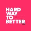 Hard Way to Better - EP