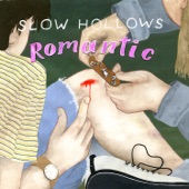 Slow Hollows - Romantic