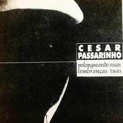 Milongueando Essas Lembranças Tuas - César Passarinho