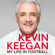 Kevin Keegan - My Life in Football: The Autobiography (Unabridged)