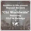 Chi Worldwide Remix (feat. Naledge from Kidz In the Hall & GLC) - Single album lyrics, reviews, download