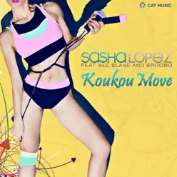 Koukou Move (feat. Ale Blake & Broono) [Radio Edit] - Single - Sasha Lopez