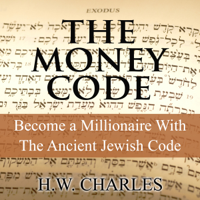 H. W. Charles - The Money Code: Become a Millionaire with the Ancient Jewish Code (Unabridged) artwork