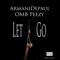 Let Go (feat. OMB Peezy) - Armani DePaul lyrics