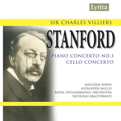Stanford: Piano Concerto No. 3 in E-Flat Major, Op. 171 & Cello Concerto in D Minor - Royal Philharmonic Orchestra