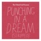 Punching in a Dream (Stripped) - The Naked and Famous lyrics