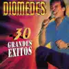 Diomedes : 30 Grandes Éxitos album lyrics, reviews, download