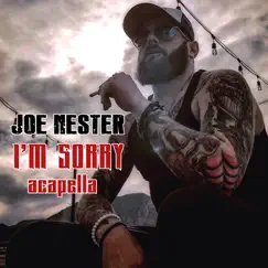 I'm Sorry (Acapella) - Single by Joe Nester album reviews, ratings, credits