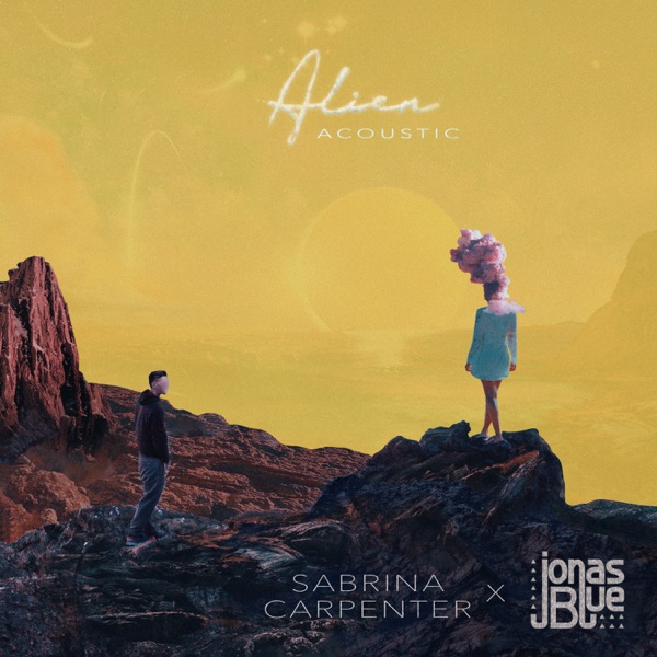 Alien (Acoustic) - Single - Sabrina Carpenter & Jonas Blue