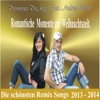 Romantische Momente zur Weihnachtszeit: Die schönsten Remix Songs 2013 - 2014 [feat. Andrea TiAmo]