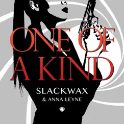 One of a Kind (Spy Remix) - Single by Slackwax & Anna Leyne album reviews, ratings, credits