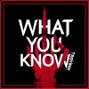 Stream & download What You Know - Single