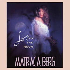 Matraca Berg - Lying to the Moon 1990 - Zortam Music