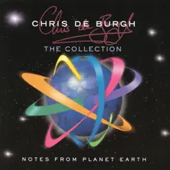 Chris De Burgh: The Collection - Notes From Planet Earth - Chris de Burgh