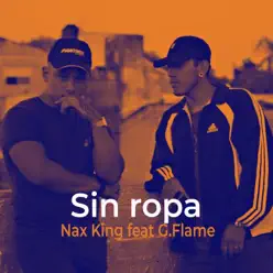 Sin Ropa - Single - Nax King Sin Ropa - Single - Nax King