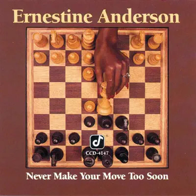 Never Make Your Move Too Soon - Ernestine Anderson Never Make Your Move Too Soon - Ernestine Anderson