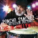 Poncho Sanchez And His Latin Jazz Band - Poncho Sánchez Medley