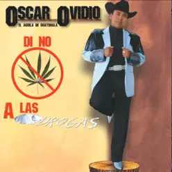 Di no a las Drogas - Oscar Ovidio