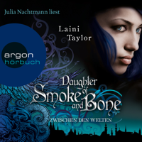 Laini Taylor - Daughter of Smoke and Bone - Zwischen den Welten (Ungekürzte Lesung) artwork