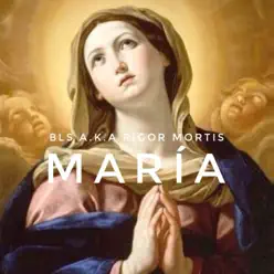 María - Single - Bls aka Rigor Mortis María - Single - Bls aka Rigor Mortis