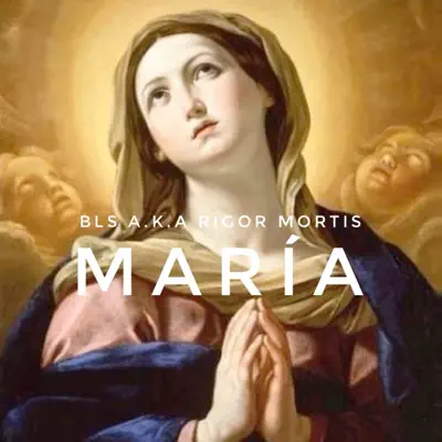 María - Single - Bls aka Rigor Mortis