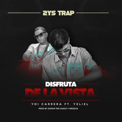 Disfruta de la Vista (feat. Yeliel) - Single - Yoi Carrera