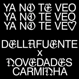 Ya No Te Veo by DELLAFUENTE & Novedades Carminha song reviws