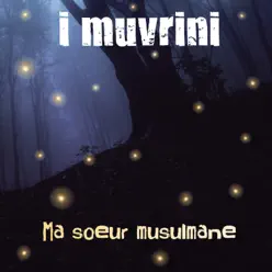 Ma sœur musulmane (Edit version) - Single - I Muvrini Ma sœur musulmane (Edit version) - Single - I Muvrini