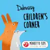 Debussy: Children's Corner (Menuetto Kids - Classical Music for Children) album lyrics, reviews, download
